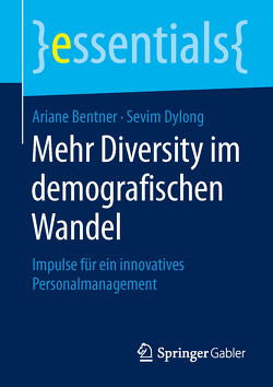 Mehr Diversity im demografischen Wandel von Bentner,  Ariane, Dylong,  Sevim