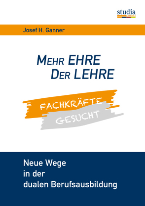 Mehr Ehre der Lehre von Ganner,  Josef H.