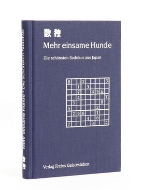 Mehr einsame Hunde. Die schönsten Sudokus aus Japan von Lin,  Jean C