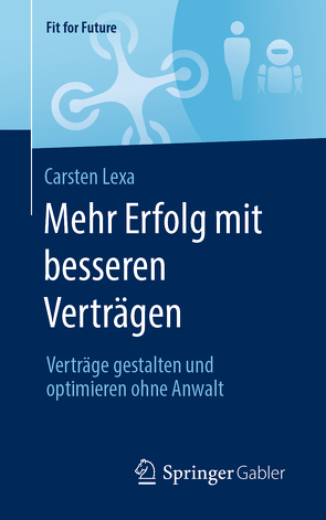 Mehr Erfolg mit besseren Verträgen von Lexa,  Carsten