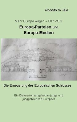 Mehr Europa wagen – Der Weg, Europa-Parteien, Europa-Medien von Di Telo,  Rodolfo