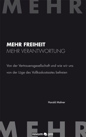 Mehr Freiheit.Mehr Verantwortung von Mahrer,  Harald