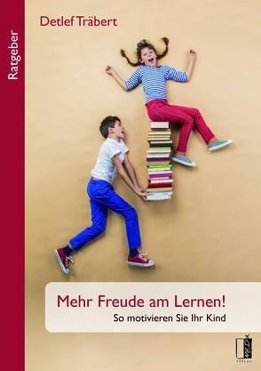 Mehr Freude am Lernen! von Träbert,  Detlef