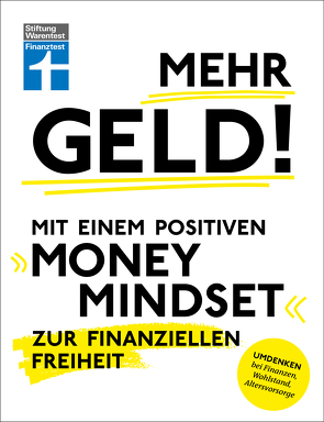 Mehr Geld! Mit einem positiven Money Mindset zur finanziellen Freiheit von Eigner,  Christian