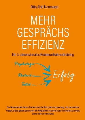 Mehr Gesprächs-Effizienz – Ein 3-dimensionales Kommunikationstraining von Neumann,  Otto-Rolf