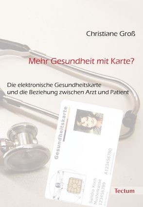 Mehr Gesundheit mit Karte? von Gross,  Christiane