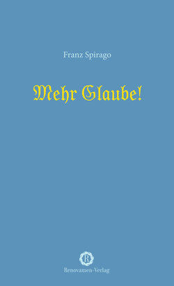 Mehr Glaube! von Spirago,  Franz