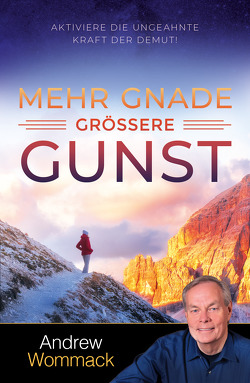 Mehr Gnade, größere Gunst von Kohlmann,  Gabriele, Wommack,  Andrew