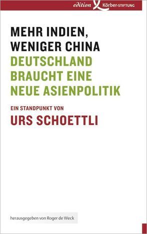 Mehr Indien, weniger China von Schoettli,  Urs