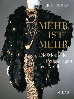 MEHR IST MEHR – Die Mode der einzigartigen Iris Apfel von Apfel,  Iris, Boman,  Eric, Koda,  Harold