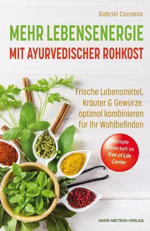 Mehr Lebensenergie mit ayurvedischer Rohkost von Cousens,  Gabriel