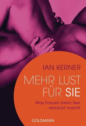 Mehr Lust für sie von Gorman,  Beate, Kerner,  Ian