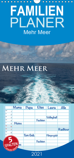 Mehr Meer – Familienplaner hoch (Wandkalender 2021 , 21 cm x 45 cm, hoch) von calmbacher,  Christiane