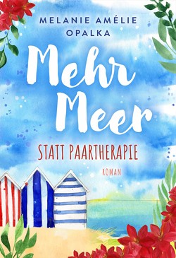 Mehr Meer statt Paartherapie von Opalka,  Melanie Amélie