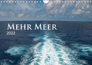 Mehr Meer (Wandkalender 2022 DIN A4 quer) von calmbacher,  Christiane