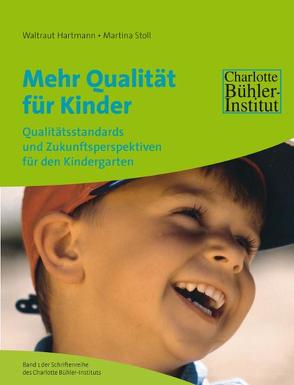 Mehr Qualität für Kinder von Hartmann,  Waltraud, Stoll,  Martina