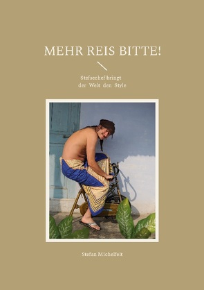 Mehr Reis bitte! von Michelfeit,  Stefan