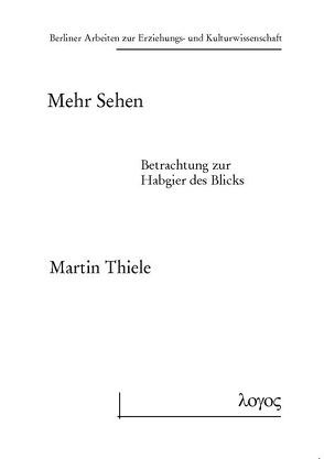 Mehr Sehen von Thiele,  Martin