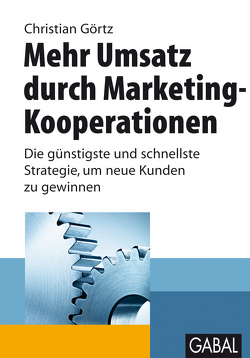 Mehr Umsatz durch Marketing-Kooperationen von Görtz,  Christian