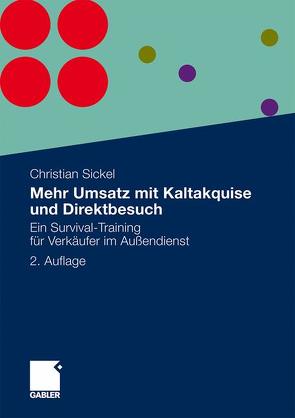 Mehr Umsatz mit Kaltakquise und Direktbesuch von Sickel,  Christian