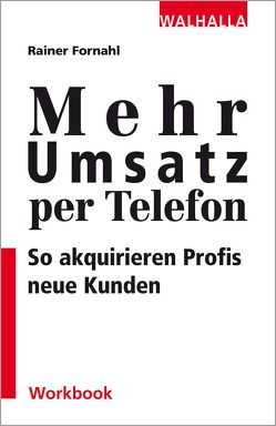 Mehr Umsatz per Telefon von Fornahl,  Rainer