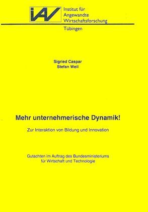 Mehr unternehmerische Dynamik! Zur Interaktion von Bildung und Innovation von Caspar,  Sigried, Weil,  Stefan