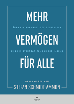 Mehr Vermögen für Alle von Schmidt-Ammon,  Stefan