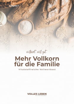 Mehr Vollkorn für die Familie – Ausgabe 1 von Rakowski,  Irina