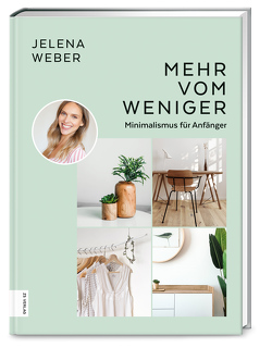 Mehr vom Weniger von Weber,  Jelena