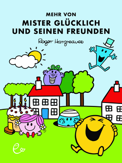 Mehr von Mister Glücklich und seinen Freunden von Buchner,  Lisa, Hargreaves,  Roger, Maar,  Nele