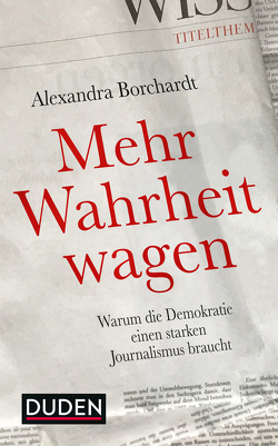 Mehr Wahrheit wagen von Borchardt,  Alexandra