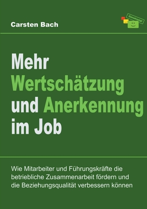 Mehr Wertschätzung und Anerkennung im Job von Bach,  Carsten