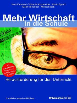 Mehr Wirtschaft in die Schule von Brettschneider,  Volker, Kaminiski,  Hans