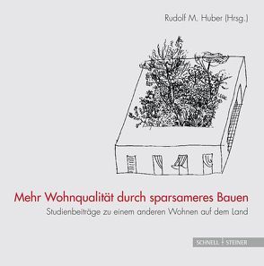 Mehr Wohnqualität durch sparsameres Bauen von Huber,  Rudolf M.