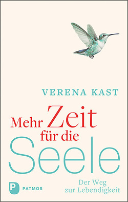 Mehr Zeit für die Seele von Kast,  Verena