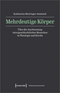 Mehrdeutige Körper von Mairinger-Immisch,  Katharina