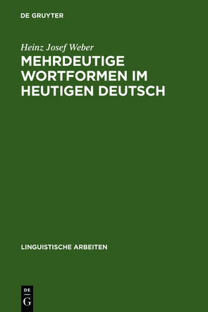 Mehrdeutige Wortformen im heutigen Deutsch von Weber,  Heinz Josef