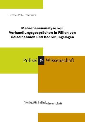 Mehrebenenanalyse von Verhandlungsgesprächen in Fällen von Geiselnahmen und Bedrohungslagen von Wessel-Therhorn,  Denise