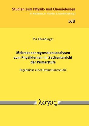 Mehrebenenregressionsanalysen zum Physiklernen im Sachunterricht der Primarstufe von Altenburger,  Pia