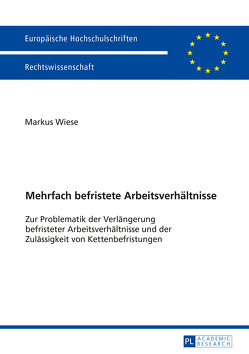 Mehrfach befristete Arbeitsverhältnisse von Wiese,  Markus