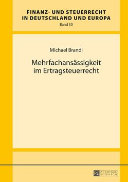 Mehrfachansässigkeit im Ertragsteuerrecht von Brandl,  Michael