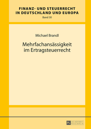 Mehrfachansässigkeit im Ertragsteuerrecht von Brandl,  Michael