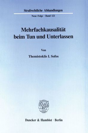 Mehrfachkausalität beim Tun und Unterlassen. von Sofos,  Themistoklis I.