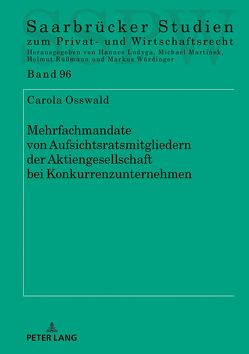 Mehrfachmandate von Aufsichtsratsmitgliedern der Aktiengesellschaft bei Konkurrenzunternehmen von Osswald,  Carola