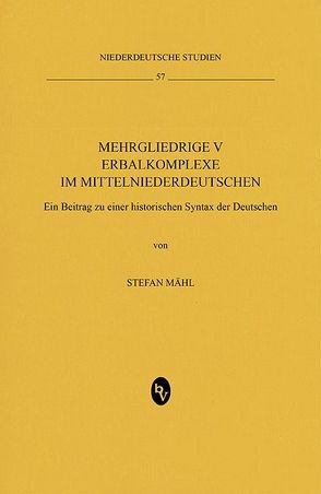 Mehrgliedrige Verbalkomplexe im Mittelniederdeutschen von Mähl,  Stefan