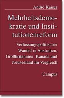 Mehrheitsdemokratie und Institutionenreform von Kaiser,  André