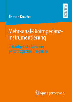 Mehrkanal-Bioimpedanz-Instrumentierung von Kusche,  Roman