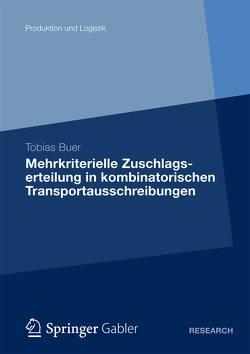 Mehrkriterielle Zuschlagserteilung in kombinatorischen Transportausschreibungen von Buer,  Tobias