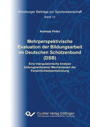 Mehrperspektivische Evaluation der Bildungsarbeit im Deutschen Schützenbund (DSB) von Petko,  Andreas