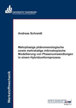 Mehrphasige phänomenologische sowie mehrskalige mikroskopische Modellierung von Phasenumwandlungen in einem Hybridumformprozess von Schneidt,  Andreas